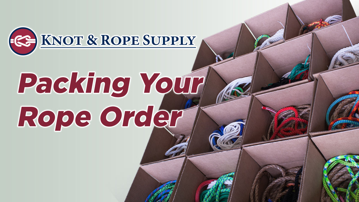 How We Pack Your Rope — Knot & Rope Supply