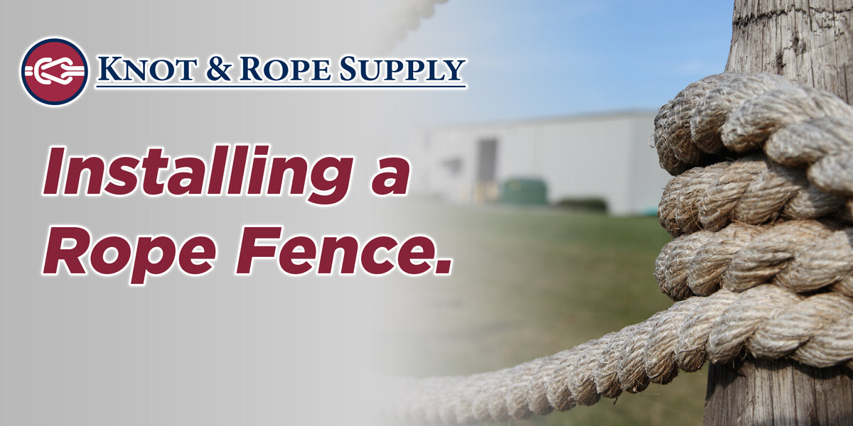 Api Rope Install How to Install a Rope Fence — Knot & Rope Supply
