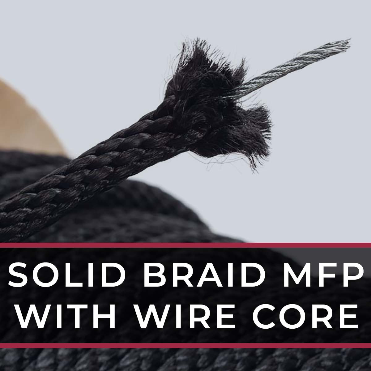 Solid Braid MFP With Wire Core